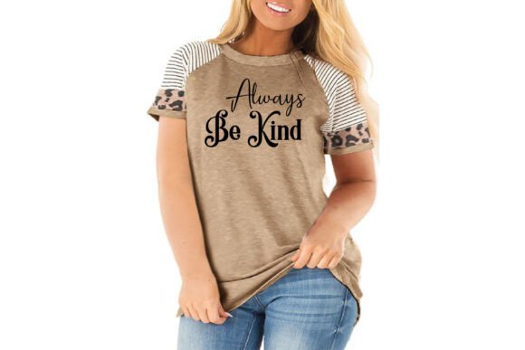 Always Be Kind Graphics and T‑Shirt Designs Review
