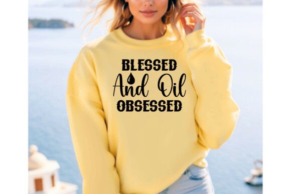 Blessed and Oil Obsessed T-Shirt Designs Graphics Review