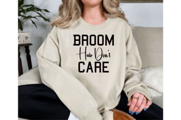 Broom Hair Don t Care: Graphics & T-Shirt Designs Review