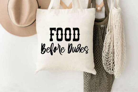 Food Before Dudes Graphics for T‑Shirt Designs