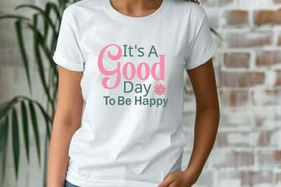 It’s a Good Day to Be Happy SVG Graphics