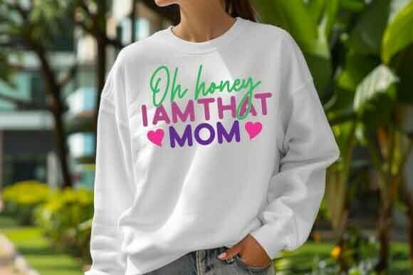 Oh Honey I Am That Mom SVG Graphics
