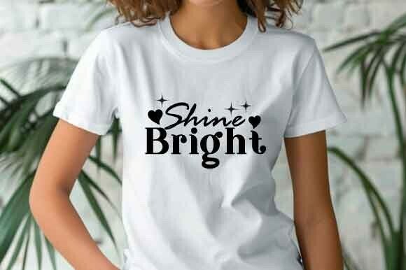 Shine Bright SVG: Graphics for T-Shirt Designs
