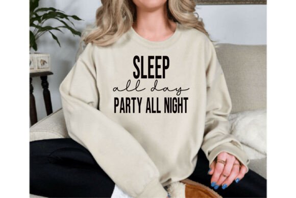 Sleep All Day Party All Night T-Shirt Graphics