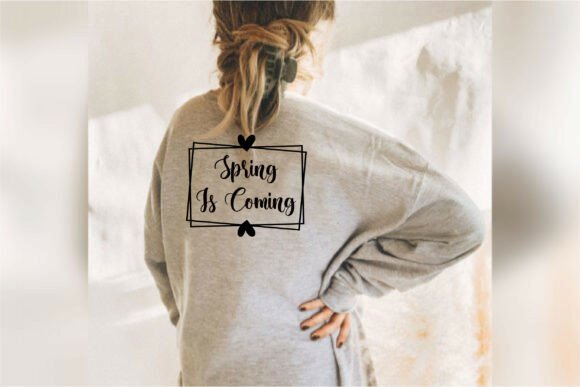 Spring is Coming Graphics for T-Shirt Designs