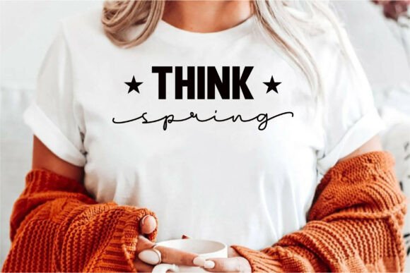 Think Spring Graphics & T-Shirt Designs